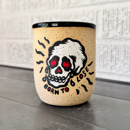 Born to Lose Cup